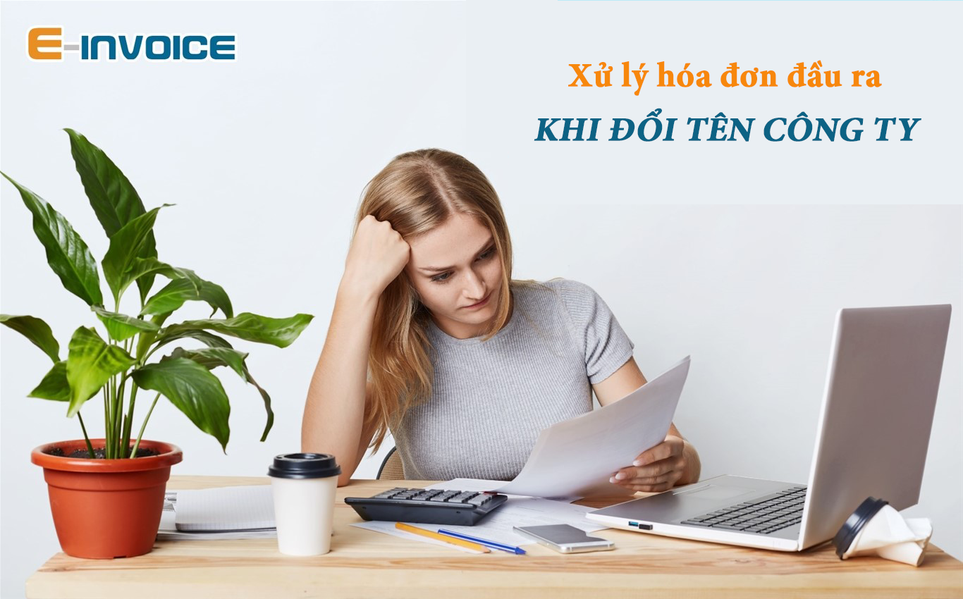 Xử lý hóa đơn đầu ra khi thay đổi tên công ty.