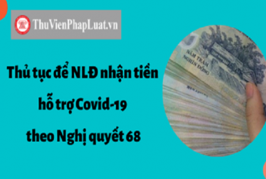 Thủ tục để người dân nhận tiền hỗ trợ Covid-19 theo Nghị quyết 68.