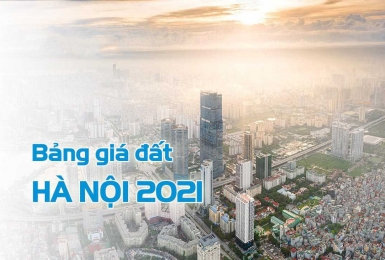 Bảng giá đất Hà Nội cập nhật mới nhất năm 2021.