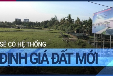 Việt Nam sẽ có hệ thống định giá đất mới