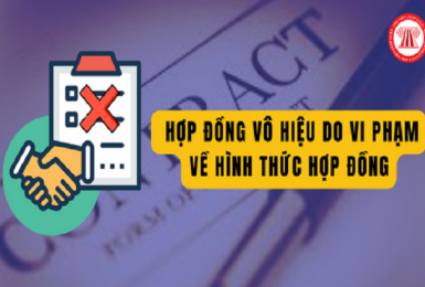 Hợp đồng vô hiệu do vi phạm về hình thức hợp đồng
