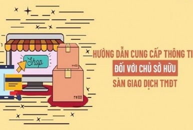 Tổng cục thuế hướng dẫn sàn thương mại điện tử cung cấp thông tin người bán theo Nghị định 91/2022