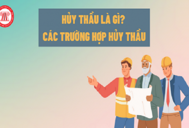 Hủy thầu là gì? Các trường hợp hủy thầu