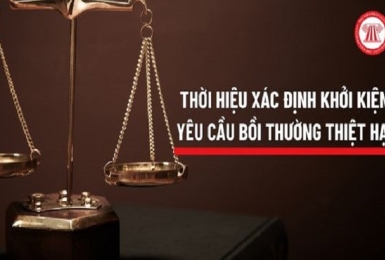 Thời hiệu xác định khởi kiện yêu cầu bồi thường thiệt hại