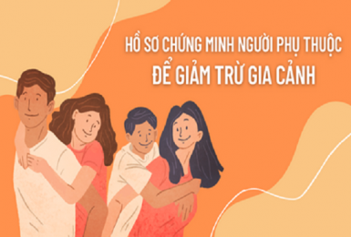Hồ sơ chứng minh người phụ thuộc để giảm trừ gia cảnh từ năm 2023