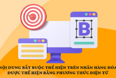 Nội dung bắt buộc thể hiện trên nhãn hàng hóa được thể hiện bằng phương thức điện tử