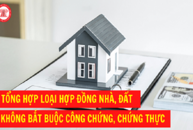 16 loại hợp đồng nhà, đất không bắt buộc công chứng, chứng thực
