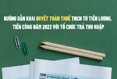 Hướng dẫn khai quyết toán thuế TNCN từ tiền lương, tiền công năm 2023 với tổ chức trả thu nhập